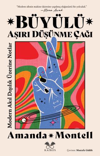 Büyülü Aşırı Düşünme Çağı: Modern Akıl Dışılık Üzerine Notlar - Olimpo